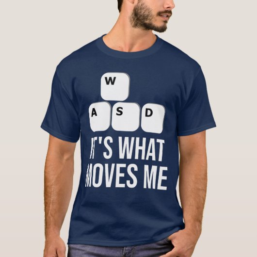 WASDで動く私 ゲーマー ギーク すごい人 ゲーム好き Tシャツ (正面)