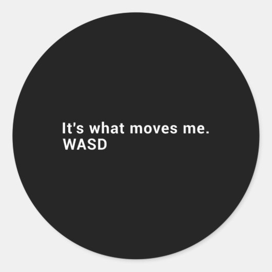 Wasd が私を動かす - ストリーミングPCゲーマー ラウンドシール (正面)
