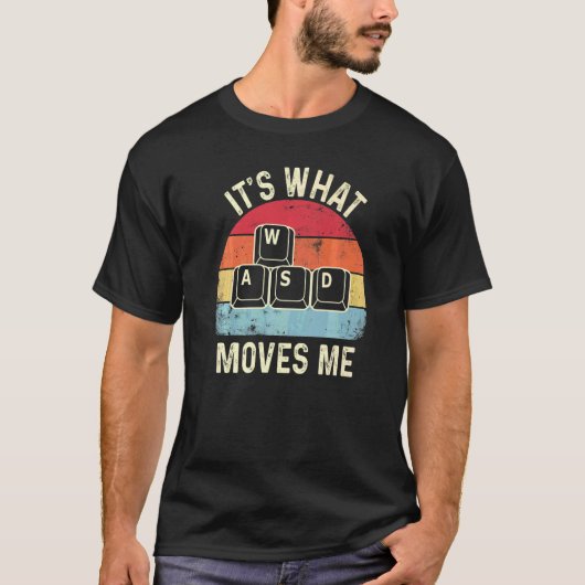 WASD これが私を動かす PCゲーマー ゲーミング 4 Tシャツ (正面)
