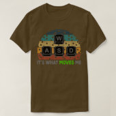 WASD It's What Moves Me Funny Computer Video Games Tシャツ (デザイン正面)