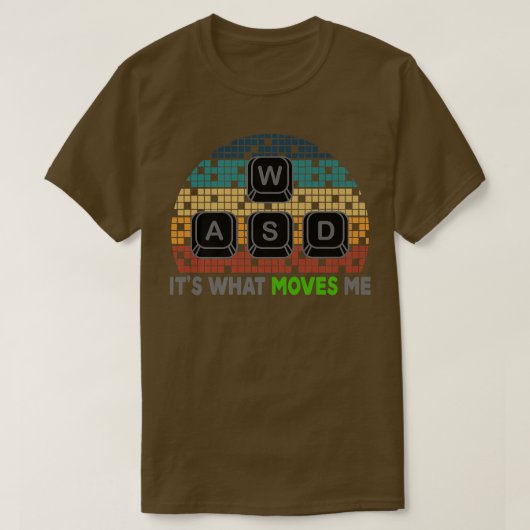 WASD It's What Moves Me Funny Computer Video Games Tシャツ (デザイン正面)