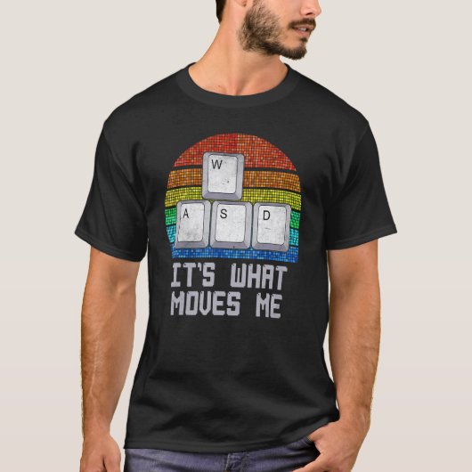 Wasd It's Which Moves Me Pc Gamerコンピュータおたく Tシャツ (正面)