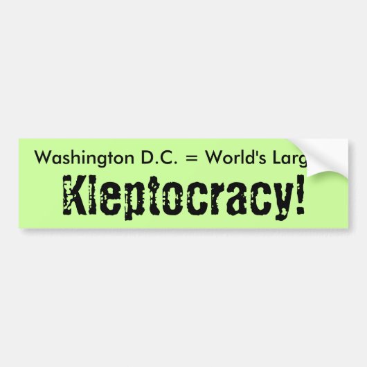 Washington最も大きいD.C. =世界Kleptocracy! バンパーステッカー (正面)