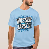 "Wasser marsch!" Feuerwehr-Humor Tシャツ (正面)