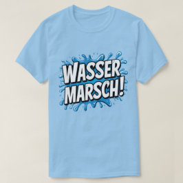 "Wasser marsch!" Feuerwehr-Humor Tシャツ