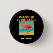 Wassup Flockers Funny Flamingo Retro Beach Quote  缶バッジ (正面)