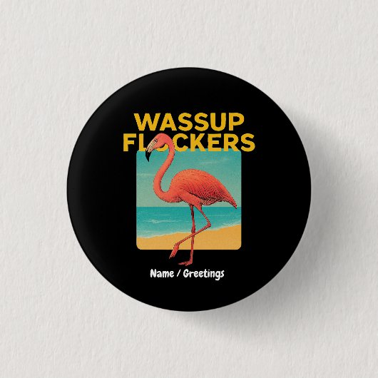 Wassup Flockers Funny Flamingo Retro Beach Quote  缶バッジ (正面)
