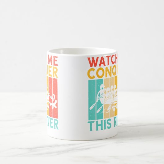 Watch Me Conquer This River Rafting コーヒーマグカップ (中央)