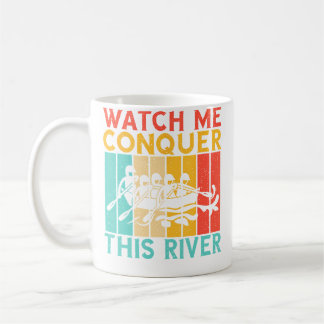 Watch Me Conquer This River Rafting コーヒーマグカップ