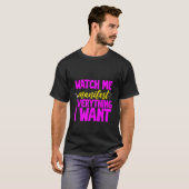 Watch Me Manifest Everything I Want - Tシャツ (正面フル)