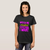 Watch Me Manifest Everything I Want - Tシャツ (正面フル)