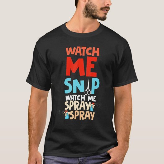 Watch Me Snip Watch Me Spray DogトリマーGro Tシャツ (正面)