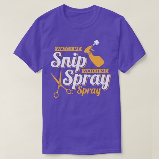 Watch Me Snip Watch Me Spray Hairstylist引用文Ba Tシャツ (デザイン正面)