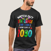 Watch Out 5th Grade Here I Come Future Class 2030  Tシャツ (正面)