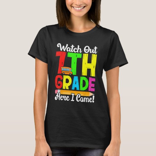 Watch Out 7th Grade Here I Come First Day Back To  Tシャツ (正面)