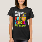 Watch Out Pre School Here I Come First Day Of Scho Tシャツ (正面)