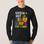 Watch Out Pre School Here I Come First Day Of Scho Tシャツ (正面)
