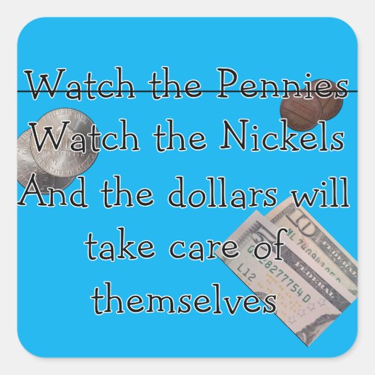 Watch the Pennies er Nickles スクエアシール (正面)
