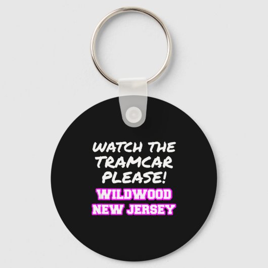Watch The Tramcar Please Wildwood New Jersey Vacat キーホルダー (正面)