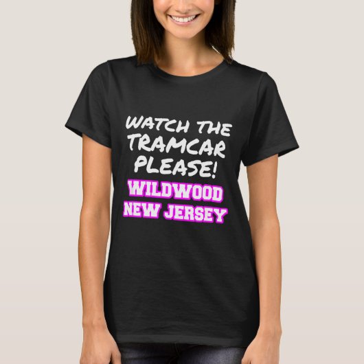 Watch The Tramcar Please Wildwood New Jersey Vacat Tシャツ (正面)