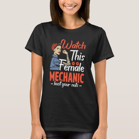 Watch This Female Bust Your Huts Car Mechanic Repa Tシャツ (正面)