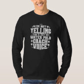Water Polo Coach Voice Coaches Coaching Tシャツ (正面)