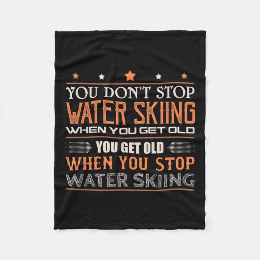 Water Skier You Dont Stop Water Skiing When You Ge フリースブランケット (正面)
