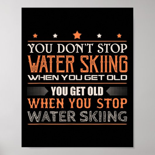 Water Skier You Dont Stop Water Skiing When You Ge ポスター (正面)