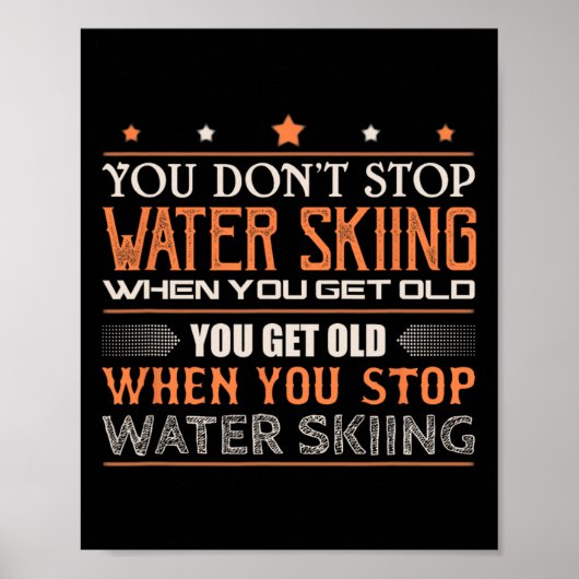 Water Skier You Dont Stop Water Skiing When You Ge ポスター (正面)