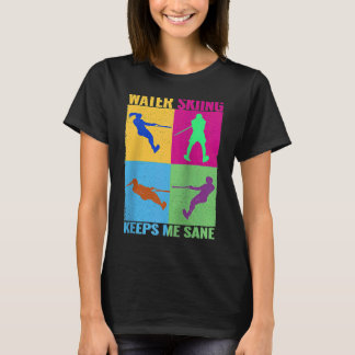 Water Skiing Keeps me Sane colerful women cute Wat Tシャツ