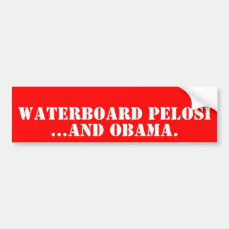 WATERBOARD PELOSI、…およびオバマ バンパーステッカー