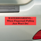 WATERBOARDING…時指の爪の引き…. バンパーステッカー (車上)