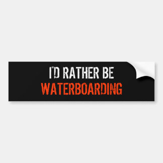 WATERBOARDING、I " Dはむしろあります バンパーステッカー