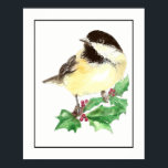Watercolor Chickadee Bird with Holly Sprig ポスター<br><div class="desc">Watercolor Chickadee Bird with Holly Sprig makes a nice Christmas or winter painting</div>