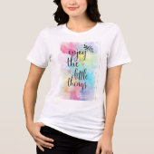 Watercolor “Enjoy the Little Things” Motivational  トライブレンドＴシャツ (正面)