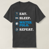 Waterpolo Player Eat Sleep Water Polo Repeat Coach Tシャツ (デザイン正面)