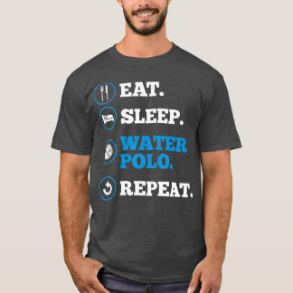 Waterpolo Player Eat Sleep Water Polo Repeat Coach Tシャツ