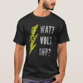 Watt Volt Your Electrician Tシャツ (正面)