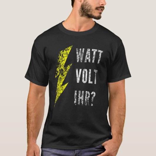Watt Volt Your Electrician Tシャツ (正面)