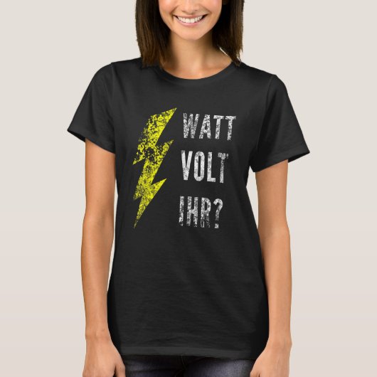 Watt Volt Your Electrician Tシャツ (正面)