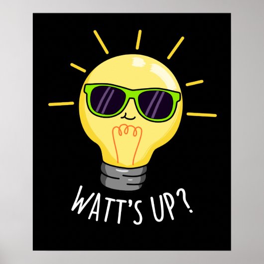 Watts Up Funny Light Bulb Pun Dark BG ポスター (正面)