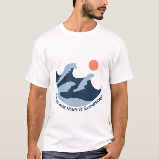 Waves and Winds is Everything Tシャツ (正面)