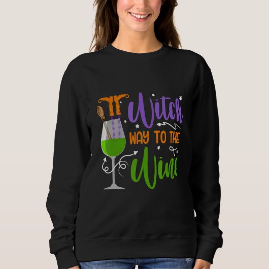 Way To The Wine Halloween Witch Cool Tee スウェットシャツ (正面)