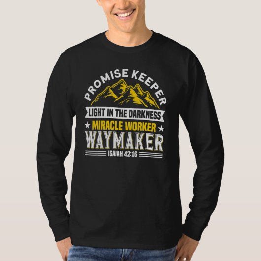 Waymaker Miracle Worker Promise Keeper Isaiah 4216 Tシャツ (正面)