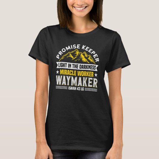 Waymaker Miracle Worker Promise Keeper Isaiah 4216 Tシャツ (正面)