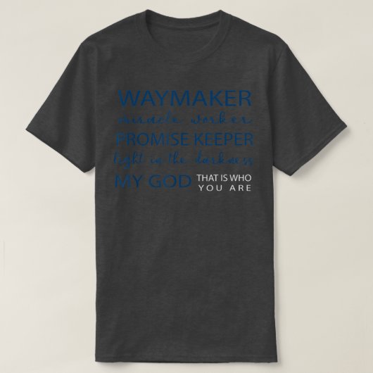 Waymaker Miracle Worker Promise Keeper Light In Th Tシャツ (デザイン正面)