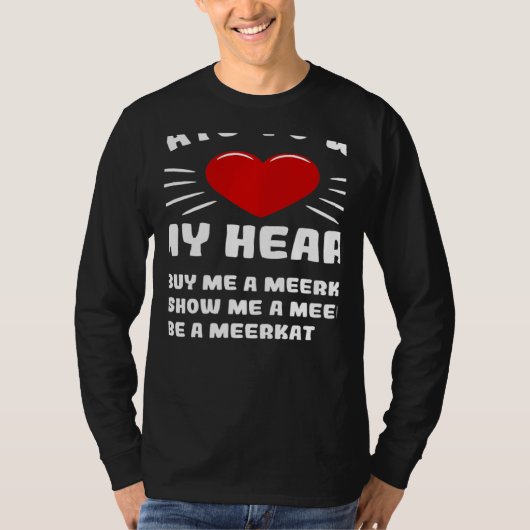 Ways To Win My Heart Meerkat Animal Meme Humor Tシャツ (正面)