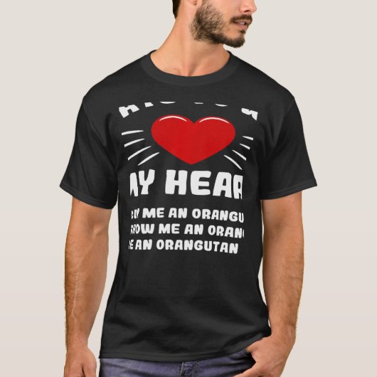 Ways To Win My Heart Orangutan Animal Meme Humor Tシャツ (正面)