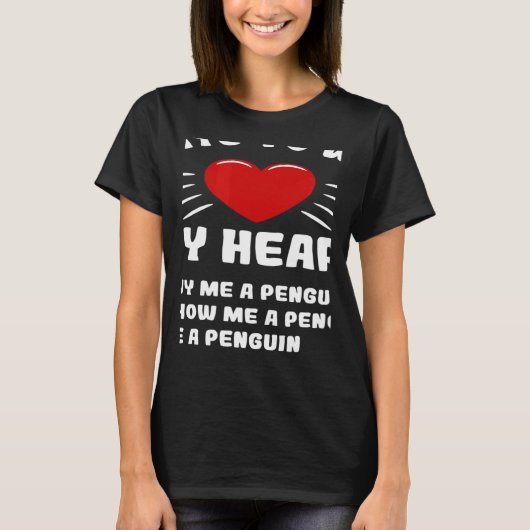 Ways To Win My Heart Penguin Animal Meme Humor Tシャツ (正面)