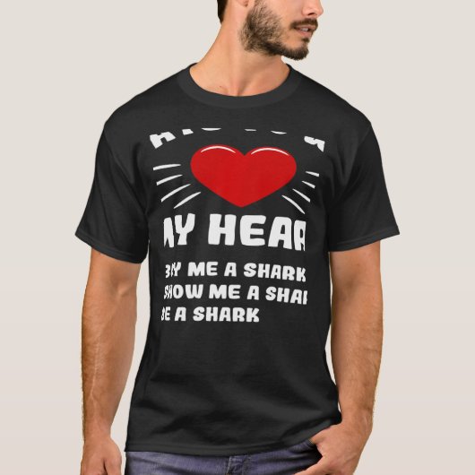 Ways To Win My Heart Shark Animal Meme Humor Tシャツ (正面)